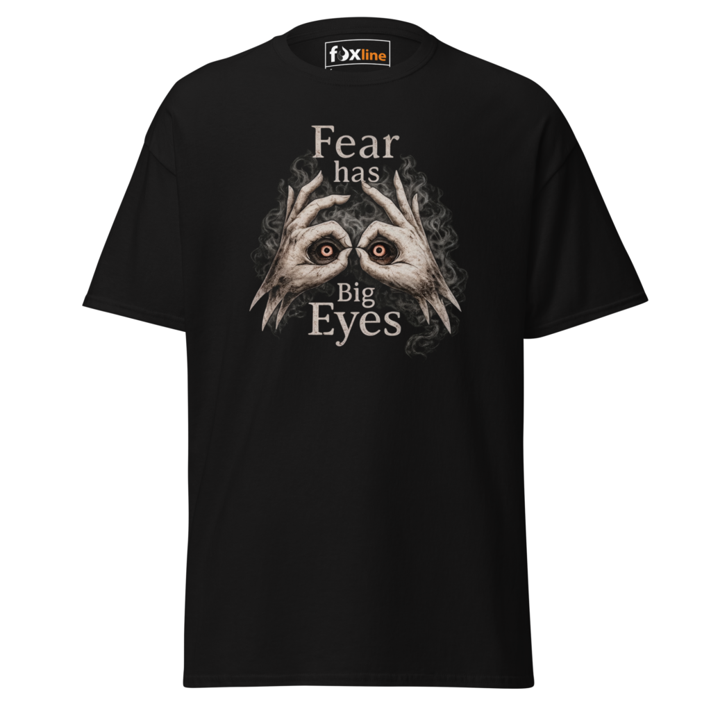 Koszulka Fear Has Big Eyes Gildan 5000 Classic